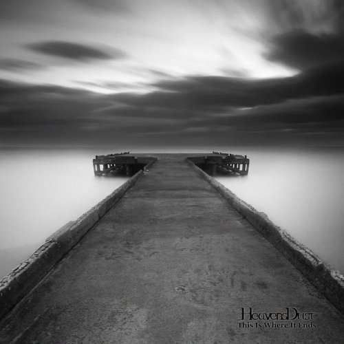 Heavensdust : This Is Where It Ends